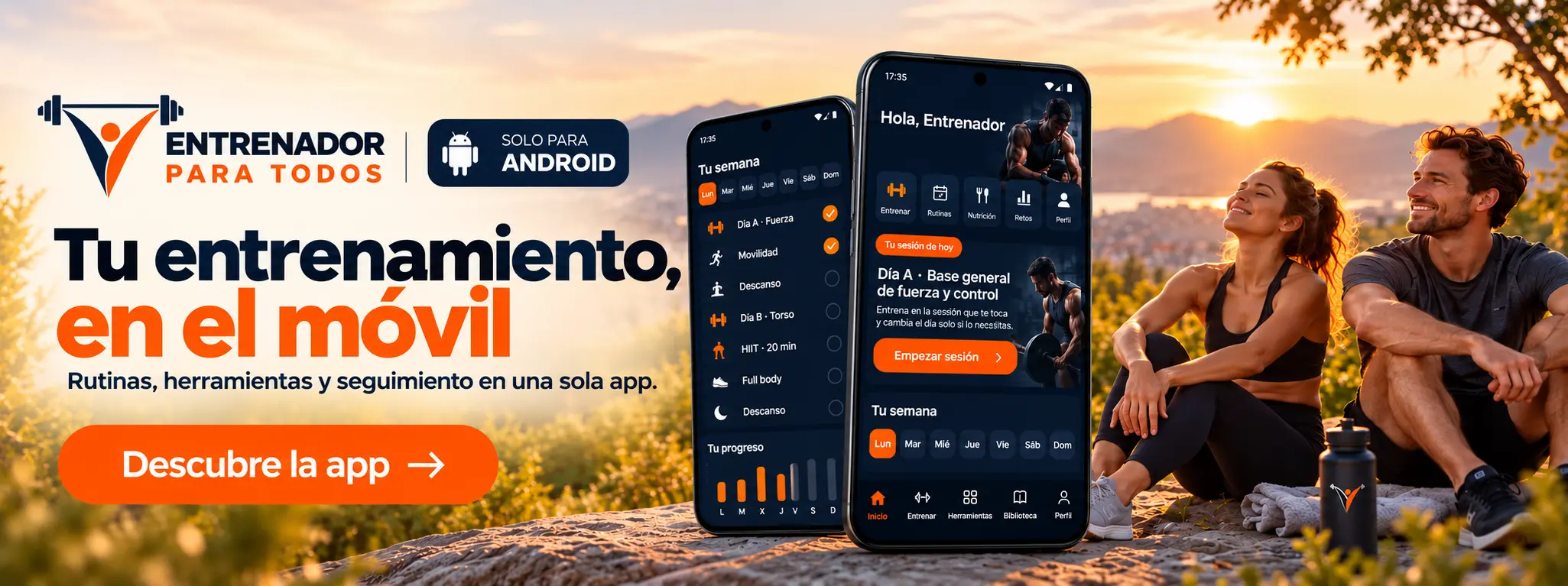 Entrenador para todos. Tu entrenamiento, en el móvil. Rutinas, herramientas y seguimiento en una sola app. Solo para Android.